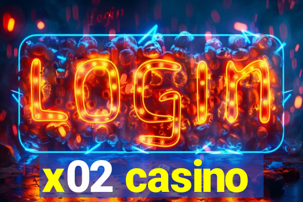 x02 casino